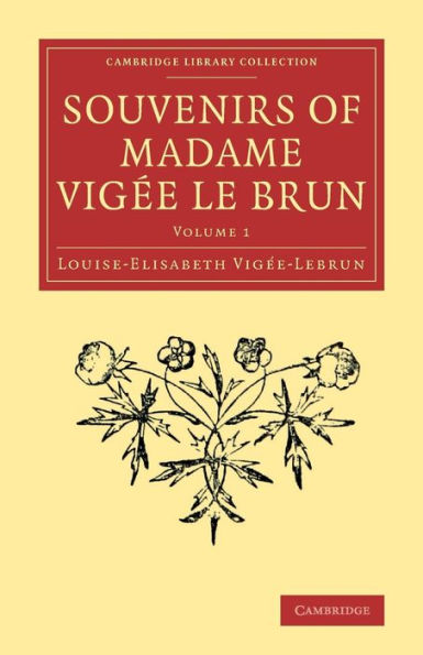 Souvenirs of Madame Vigée Le Brun