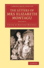 The Letters of Mrs Elizabeth Montagu: With Some of the Letters of her Correspondents