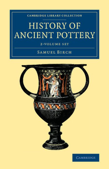 History of Ancient Pottery 2 Volume Set