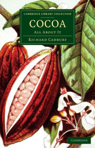 Title: Cocoa: All about It, Author: Richard Cadbury