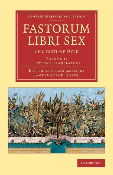 Fastorum libri sex: The Fasti of Ovid