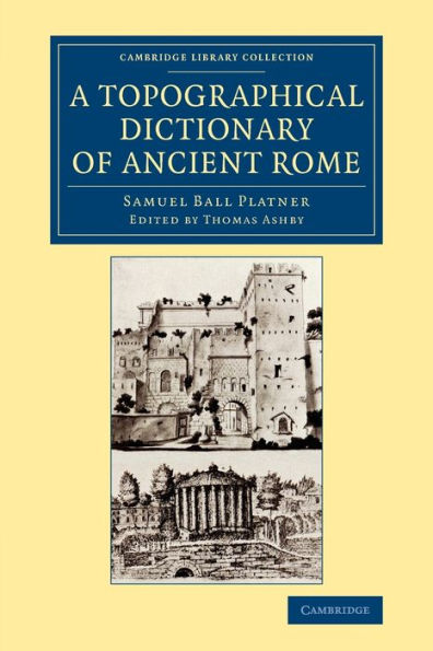 A Topographical Dictionary of Ancient Rome