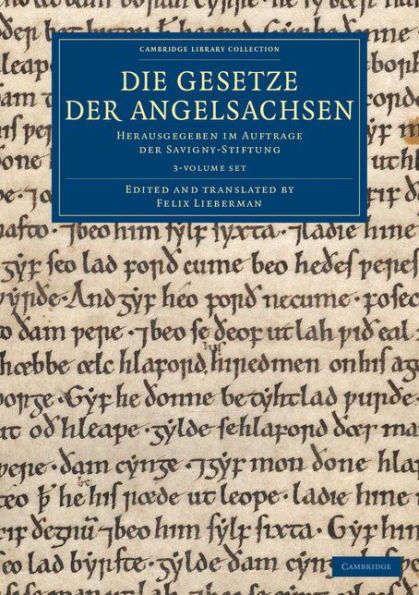 Die Gesetze der Angelsachsen 3 Volume Set: Herausgegeben im Auftrage der Savigny-Stiftung