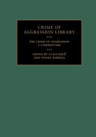 Title: The Crime of Aggression: A Commentary, Author: Claus Kreß