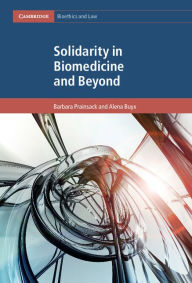 Title: Solidarity in Biomedicine and Beyond, Author: Barbara Prainsack