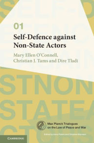 Title: Self-Defence against Non-State Actors: Volume 1, Author: Mary Ellen O'Connell