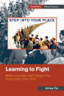 Learning to Fight: Military Innovation and Change in the British Army, 1914-1918