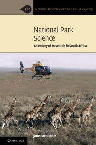 Title: National Park Science: A Century of Research in South Africa, Author: Jane Carruthers