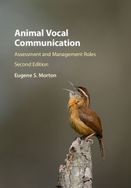 Title: Animal Vocal Communication: Assessment and Management Roles, Author: Eugene S. Morton