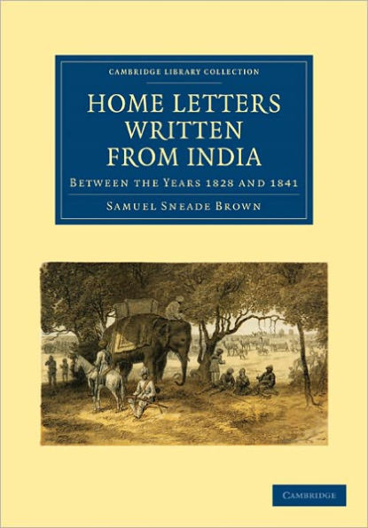 Home Letters Written from India: Between the Years 1828 and 1841