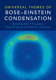 Title: Universal Themes of Bose-Einstein Condensation, Author: Nick P. Proukakis