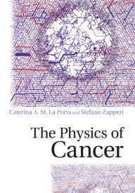 Title: The Physics of Cancer, Author: Caterina A. M. La Porta