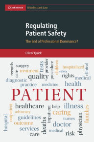 Title: Regulating Patient Safety: The End of Professional Dominance?, Author: Oliver Quick