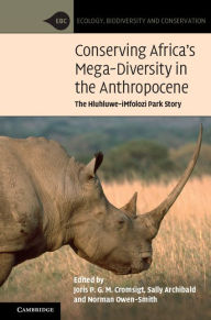 Title: Conserving Africa's Mega-Diversity in the Anthropocene: The Hluhluwe-iMfolozi Park Story, Author: Joris P. G. M. Cromsigt