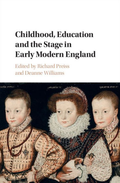 Childhood, Education and the Stage in Early Modern England