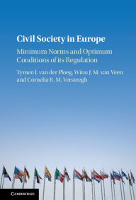 Title: Civil Society in Europe: Minimum Norms and Optimum Conditions of its Regulation, Author: Tymen J. van der Ploeg