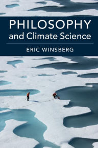 Title: Philosophy and Climate Science, Author: Eric Winsberg