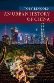 Title: An Urban History of China, Author: Toby Lincoln