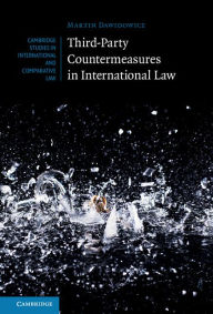 Title: Third-Party Countermeasures in International Law, Author: Martin Dawidowicz