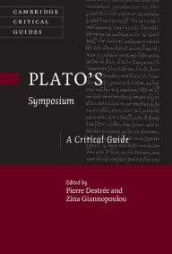 Title: Plato's Symposium: A Critical Guide, Author: Pierre Destrée