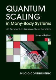 Title: Quantum Scaling in Many-Body Systems: An Approach to Quantum Phase Transitions, Author: Mucio Continentino