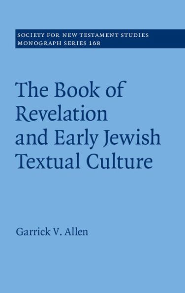 The Book of Revelation and Early Jewish Textual Culture