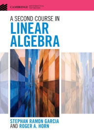 Title: A Second Course in Linear Algebra, Author: Stephan Ramon Garcia