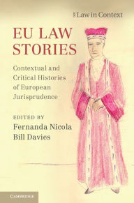 Title: EU Law Stories: Contextual and Critical Histories of European Jurisprudence, Author: Fernanda Nicola