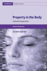 Title: Property in the Body: Feminist Perspectives, Author: Donna Dickenson