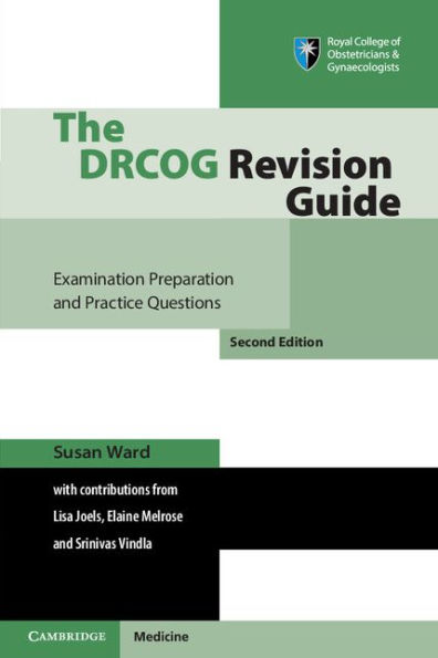 The DRCOG Revision Guide: Examination Preparation and Practice Questions