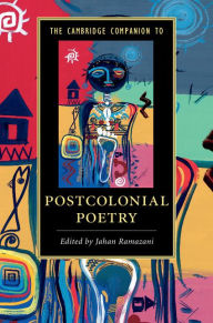 Title: The Cambridge Companion to Postcolonial Poetry, Author: Jahan Ramazani