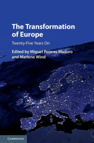 Title: The Transformation of Europe: Twenty-Five Years On, Author: Miguel Poiares Maduro
