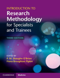 Title: Introduction to Research Methodology for Specialists and Trainees, Author: P. M. Shaughn O'Brien