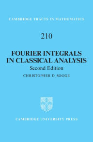 Title: Fourier Integrals in Classical Analysis, Author: Christopher D. Sogge