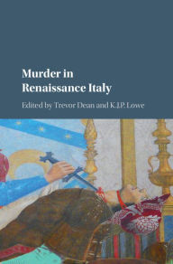 Title: Murder in Renaissance Italy, Author: Trevor Dean