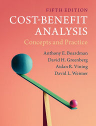 Title: Cost-Benefit Analysis: Concepts and Practice, Author: Anthony E. Boardman