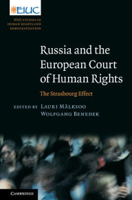 Title: Russia and the European Court of Human Rights: The Strasbourg Effect, Author: Lauri Mälksoo