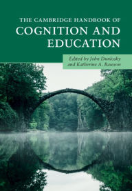Title: The Cambridge Handbook of Cognition and Education, Author: John Dunlosky