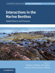 Title: Interactions in the Marine Benthos: Global Patterns and Processes, Author: Stephen J. Hawkins