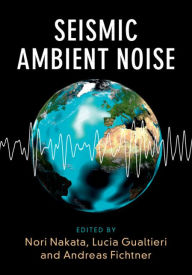 Title: Seismic Ambient Noise, Author: Nori Nakata