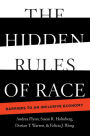 The Hidden Rules of Race: Barriers to an Inclusive Economy