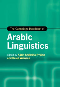 Title: The Cambridge Handbook of Arabic Linguistics, Author: Karin Ryding