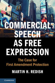 Title: Commercial Speech as Free Expression: The Case for First Amendment Protection, Author: Martin H. Redish