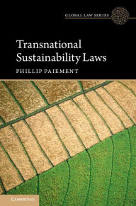 Title: Transnational Sustainability Laws, Author: Phillip Paiement