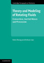 Theory and Modeling of Rotating Fluids: Convection, Inertial Waves and Precession