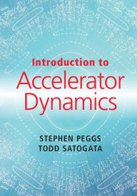 Title: Introduction to Accelerator Dynamics, Author: Stephen Peggs