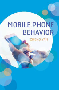 Title: Mobile Phone Behavior, Author: Zheng Yan