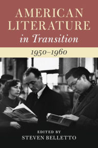 Title: American Literature in Transition, 1950-1960, Author: Steven Belletto