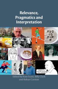 Title: Relevance, Pragmatics and Interpretation, Author: Kate Scott