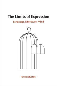 Title: The Limits of Expression: Language, Literature, Mind, Author: Patricia Kolaiti